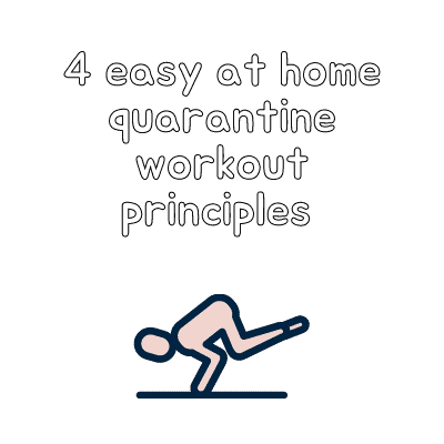 4 easy at-home quarantine workout principles