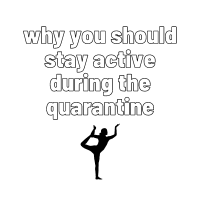why you should stay active during the quarantine