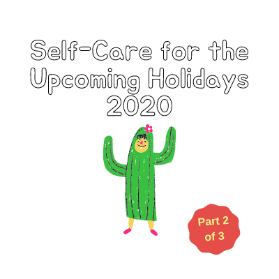 Self-Care-for-the-Upcoming-Holidays-2020-part-2