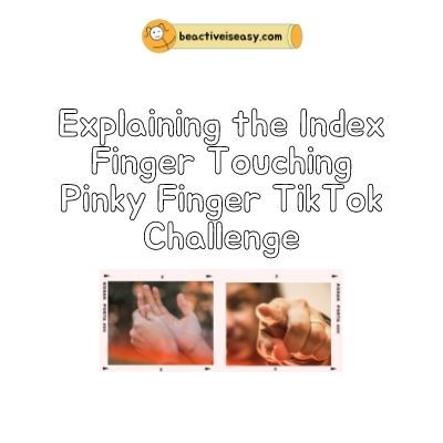 featured image of the Index Finger Touching Pinky Finger TikTok Challenge