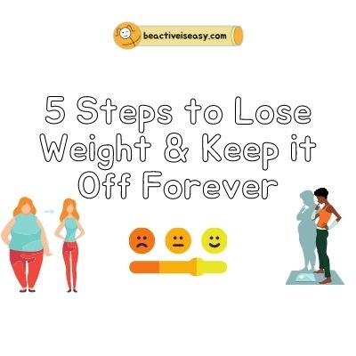 5 steps to lose the weight and keep it off forever