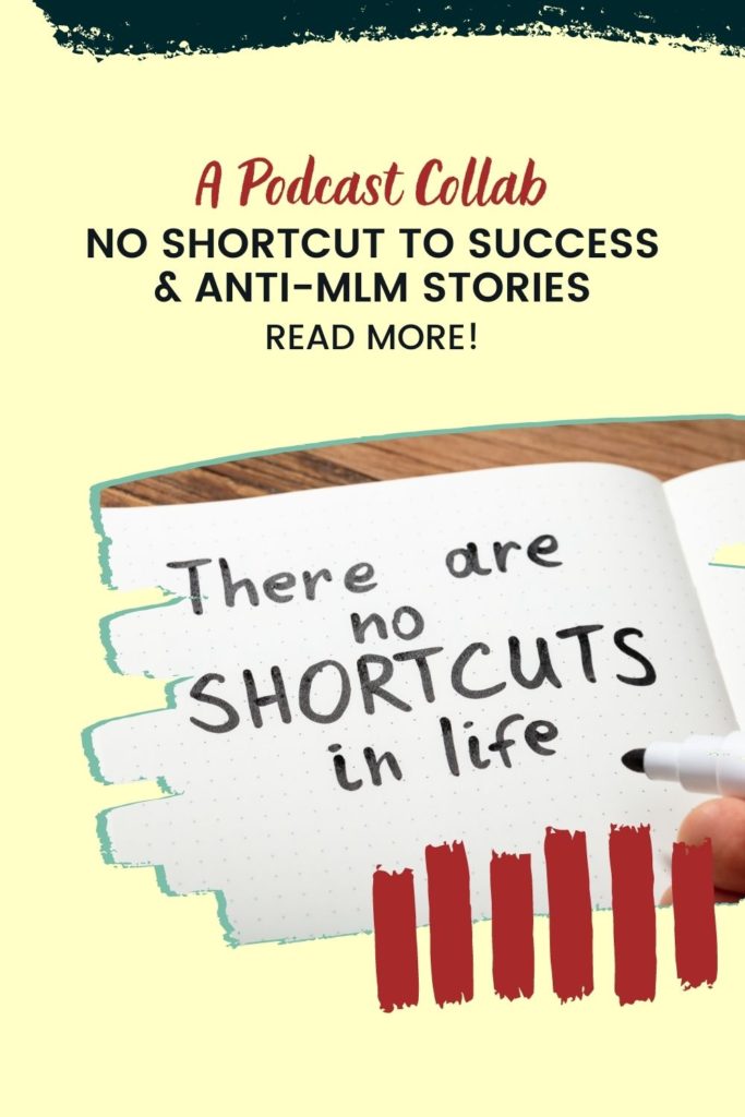 picture saying there are no shortcut to success & anti-mlm stories