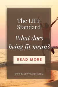 What does it mean to be fit the life standard