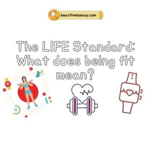 the life standard what does being fit mean