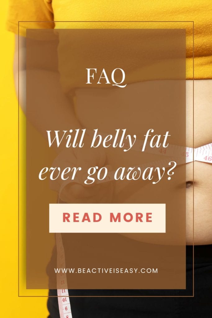 will belly fat ever go away with title and background of person measuring their belly