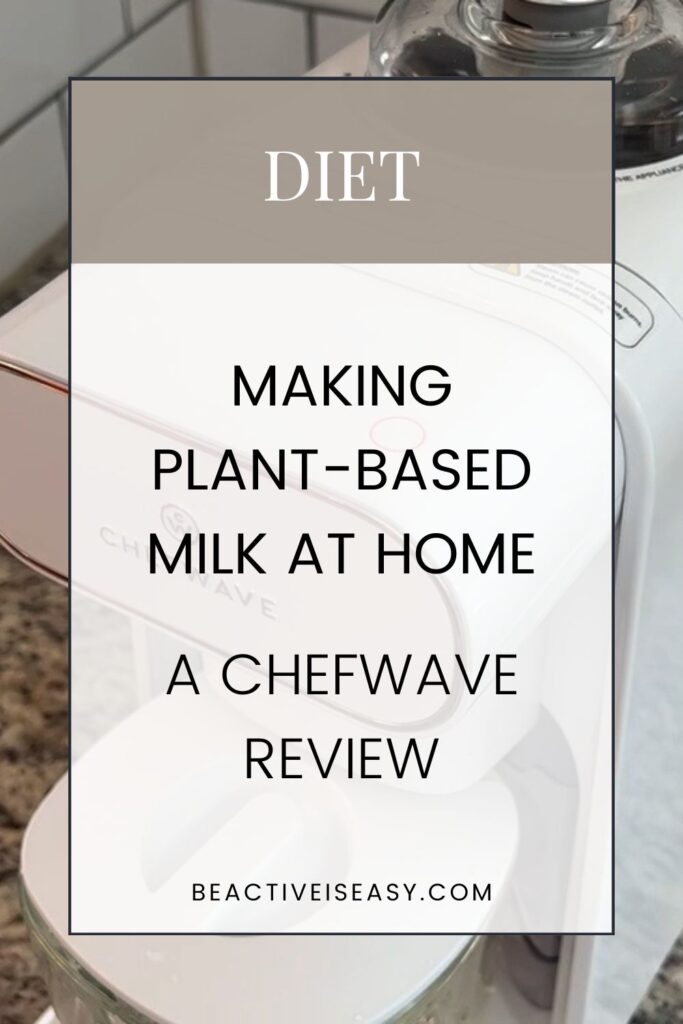 diet: making plant-based milk at home, a chefwave milkmake review