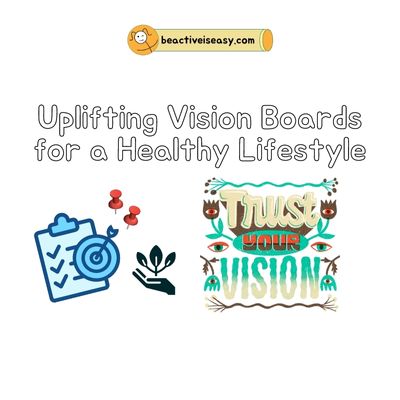 trust your vision - uplifting vision boards for a healthy lifestyle