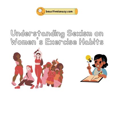 understanding sexism on women's exercise habits